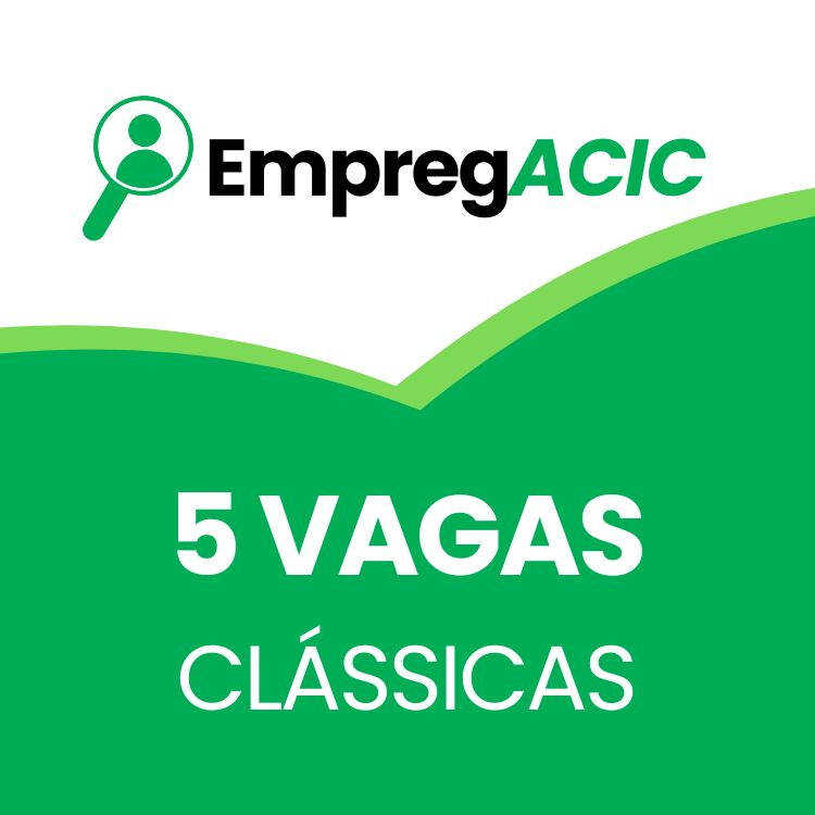 5 Vagas Clássica Para Anunciar No EmpregACIC